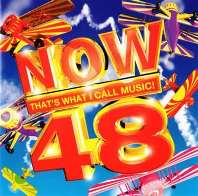 Now That's What I Call Music 48: A Journey Through the World of Modern Hits